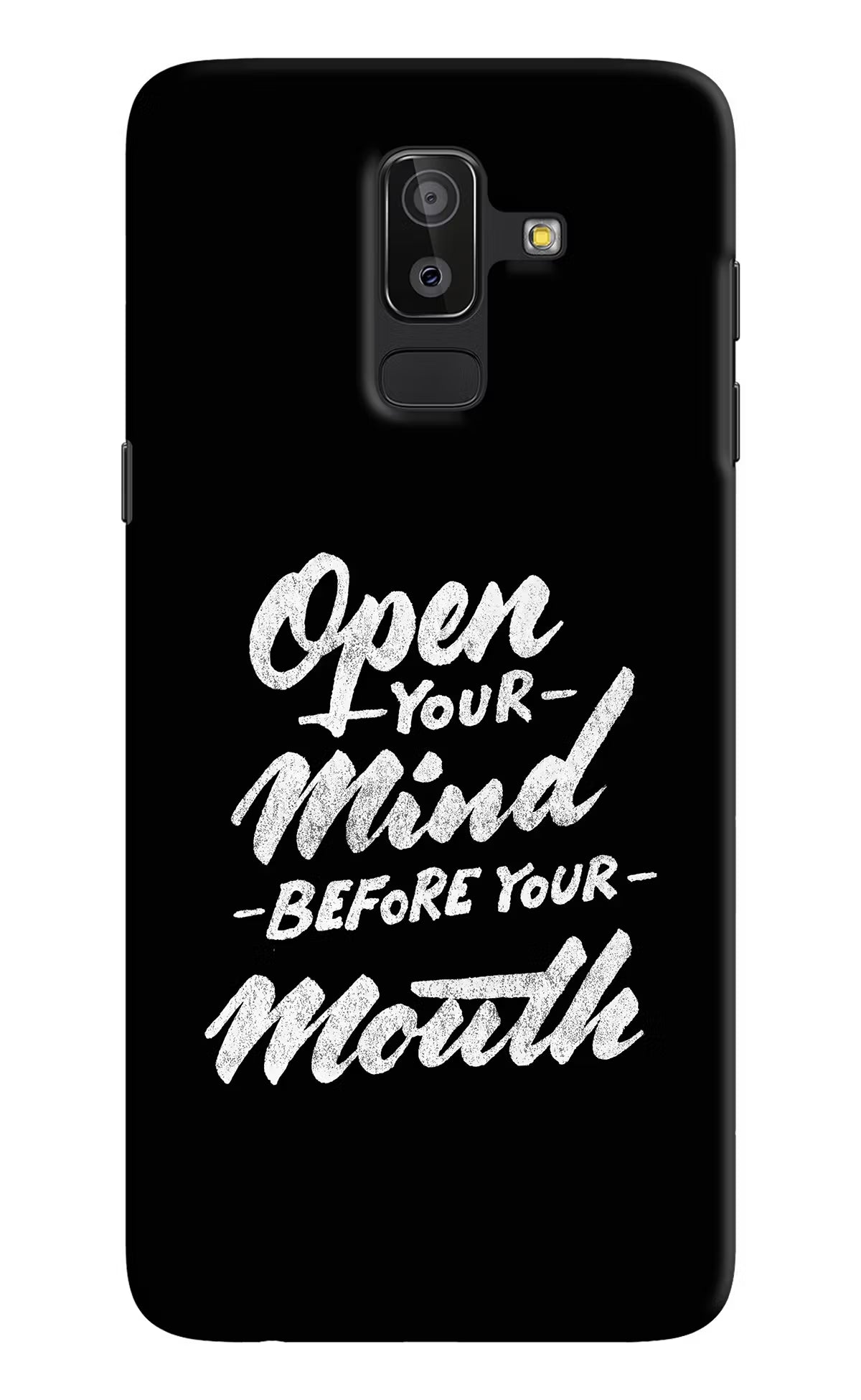 Open Your Mind Before Your Mouth Samsung J8 Hard Case Back Cover by Casekaro