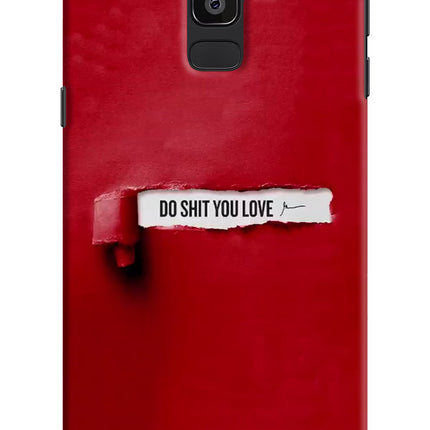 Do Shit You Love Samsung J8 Hard Case Back Cover by Casekaro
