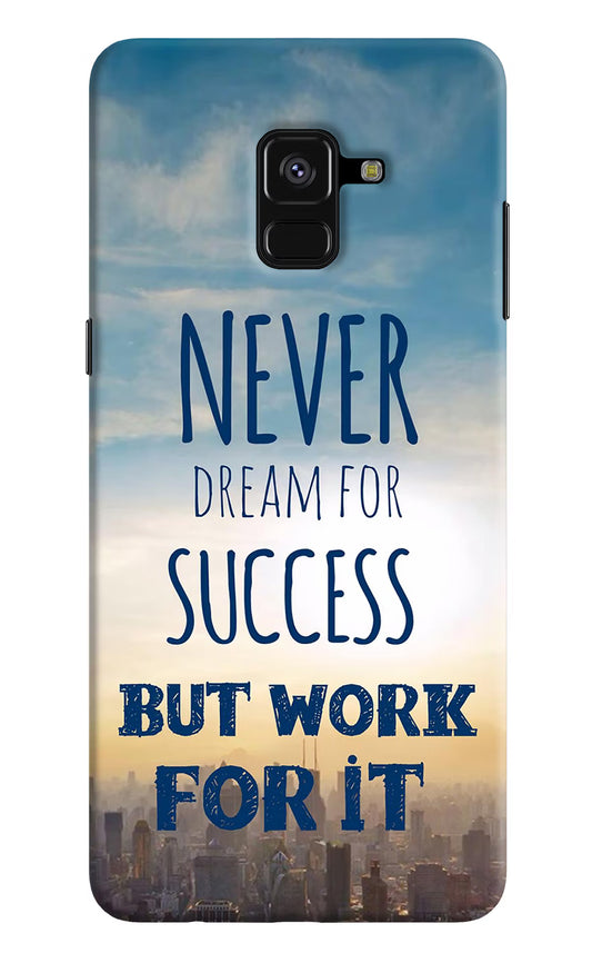 Never Dream For Success But Work For It Samsung A8 plus Hard Case Back Cover by Casekaro