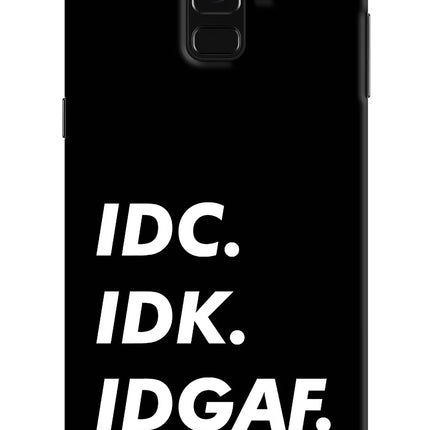 Idc Idk Idgaf Samsung A8 plus Hard Case Back Cover by Casekaro