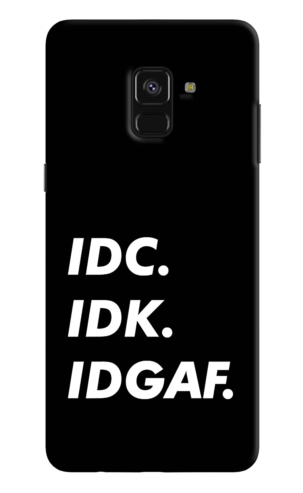 Idc Idk Idgaf Samsung A8 plus Hard Case Back Cover by Casekaro
