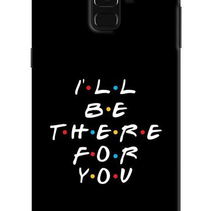 I'll Be There For You Samsung A8 plus Hard Case Back Cover by Casekaro
