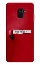 Do Shit You Love Samsung A8 plus Hard Case Back Cover by Casekaro