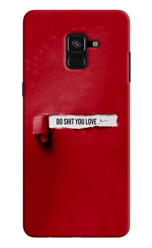 Do Shit You Love Samsung A8 plus Hard Case Back Cover by Casekaro