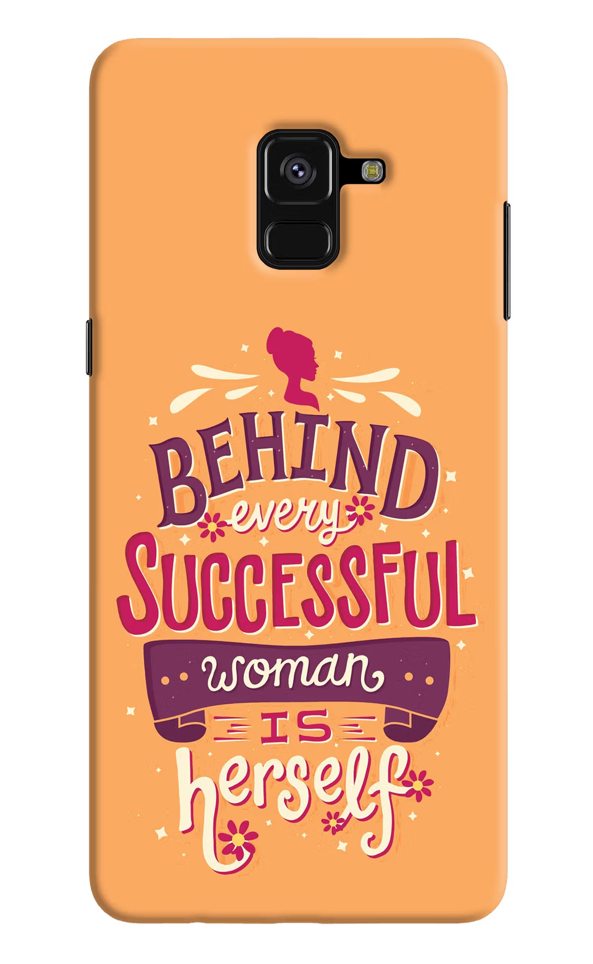 Behind Every Successful Woman There Is Herself Samsung A8 plus Hard Case Back Cover by Casekaro