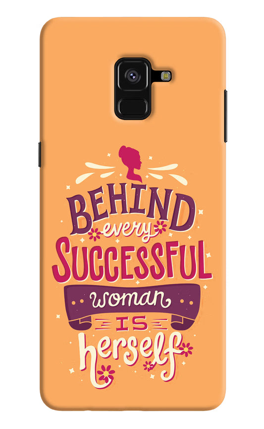 Behind Every Successful Woman There Is Herself Samsung A8 plus Hard Case Back Cover by Casekaro