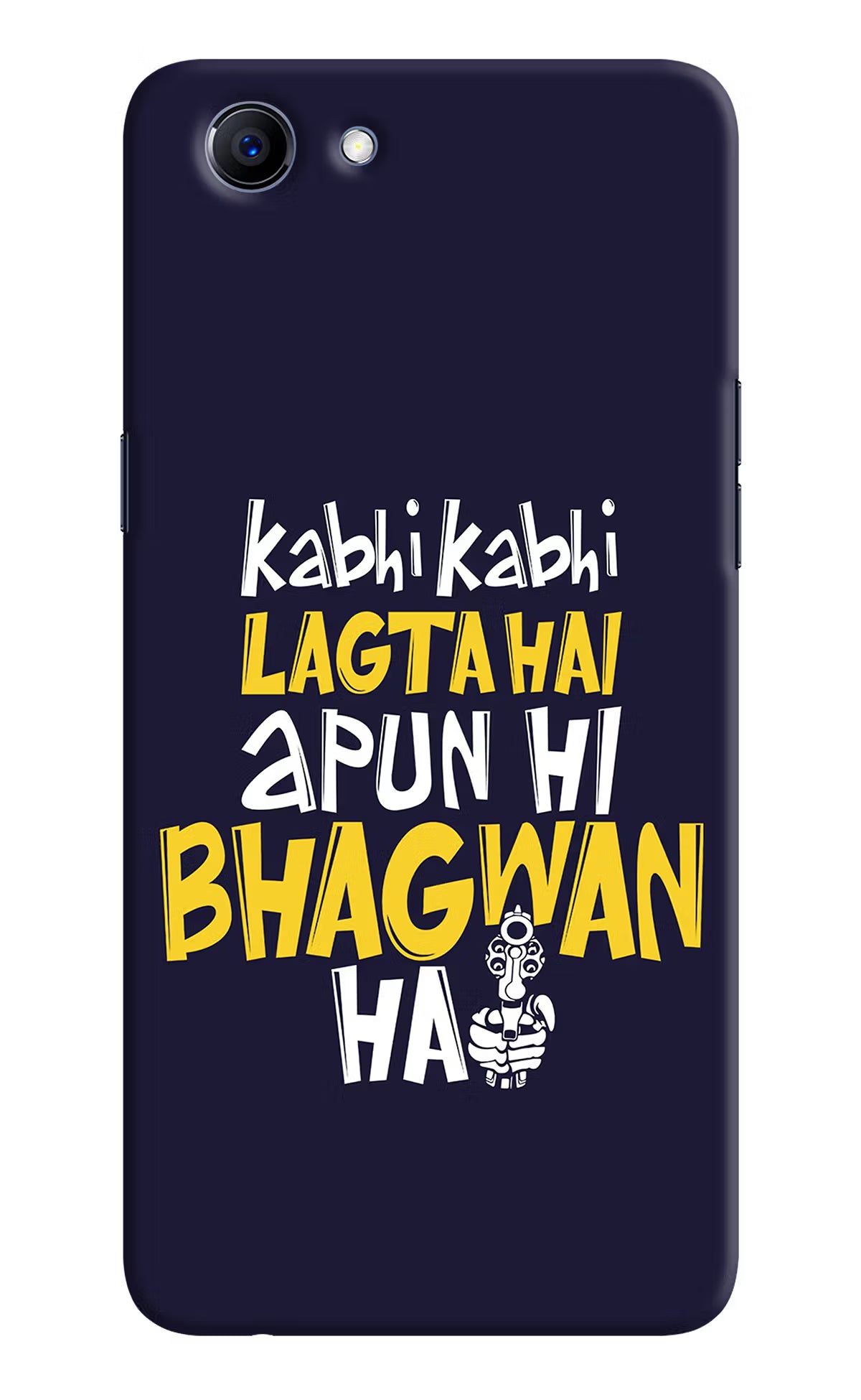 Kabhi Kabhi Lagta Hai Apun Hi Bhagwan Hai Realme 1 Hard Case Back Cover by Casekaro