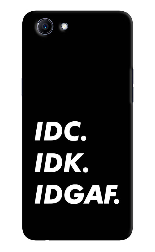 Idc Idk Idgaf Realme 1 Hard Case Back Cover by Casekaro