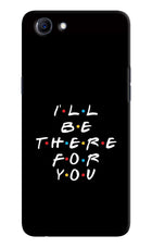 I'll Be There For You Realme 1 Hard Case Back Cover by Casekaro