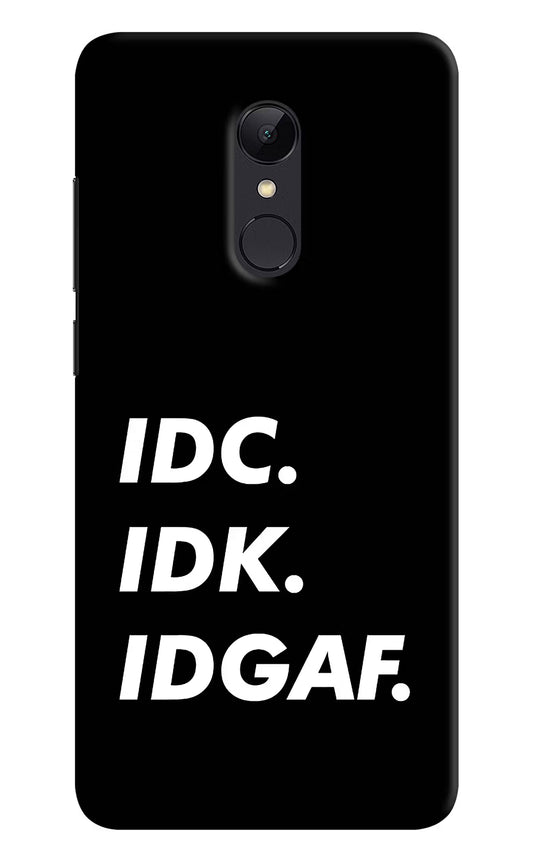 Idc Idk Idgaf Redmi 5 Hard Case Back Cover by Casekaro