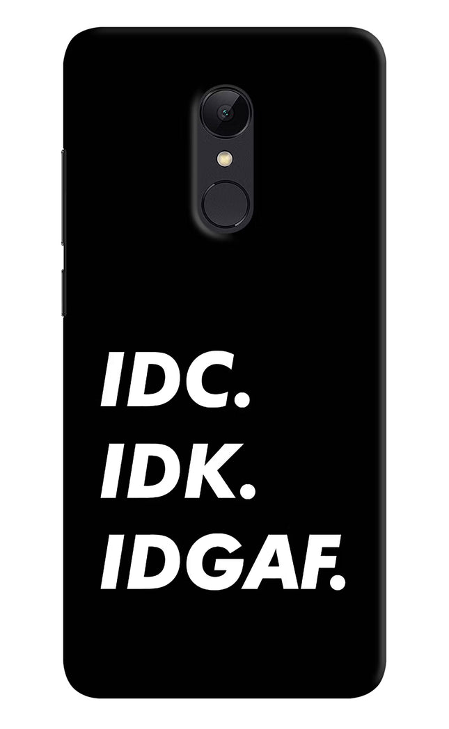Idc Idk Idgaf Redmi 5 Hard Case Back Cover by Casekaro