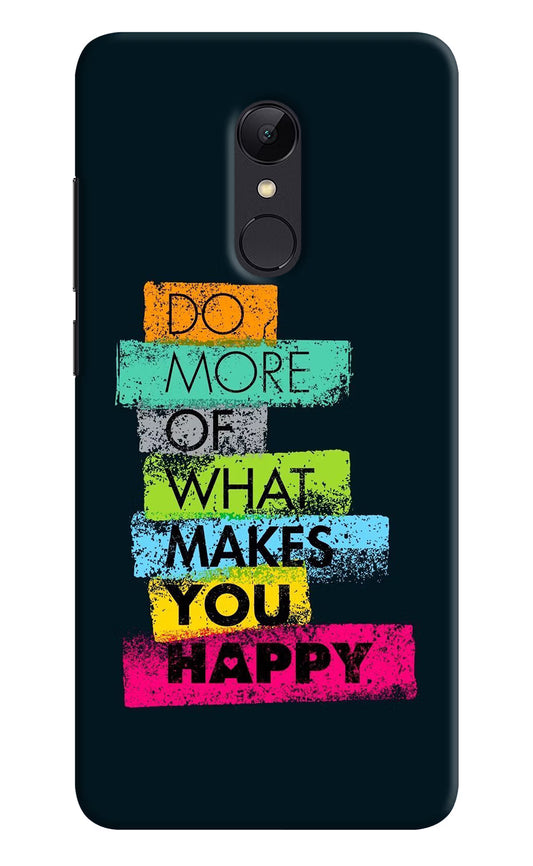 Do More Of What Makes You Happy Redmi 5 Hard Case Back Cover by Casekaro