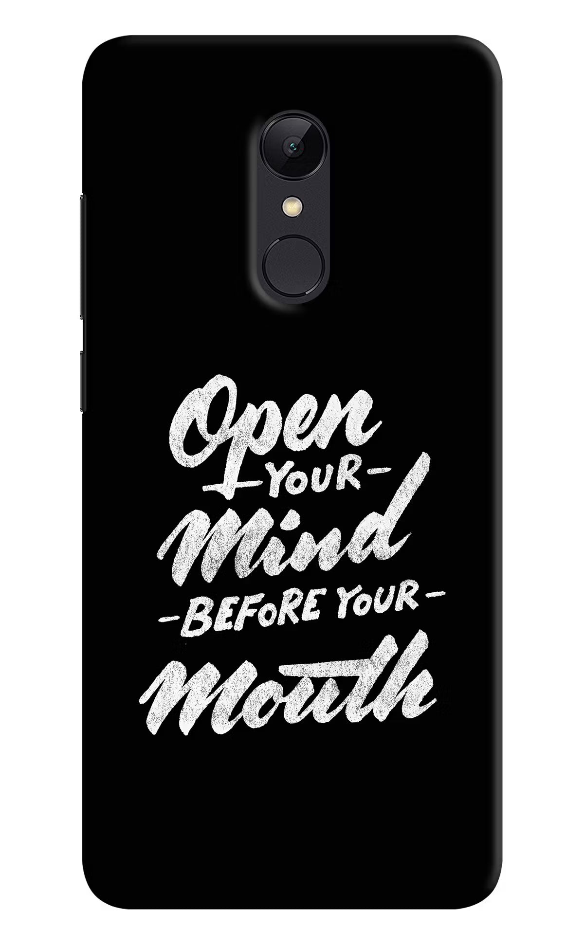 Open Your Mind Before Your Mouth Redmi 5 Hard Case Back Cover by Casekaro