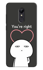 You're Right Redmi 5 Hard Case Back Cover by Casekaro