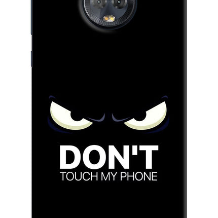 Don'T Touch My Phone Moto G6 Hard Case Back Cover by Casekaro