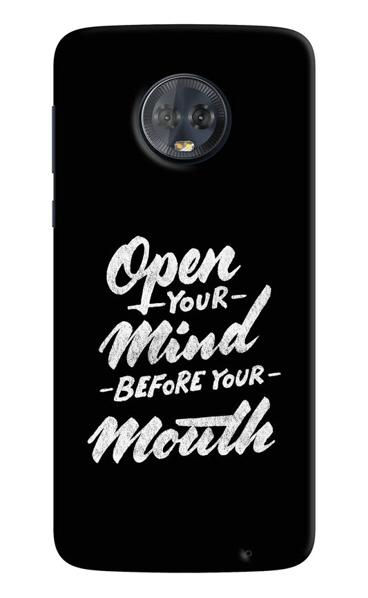 Open Your Mind Before Your Mouth Moto G6 Hard Case Back Cover by Casekaro