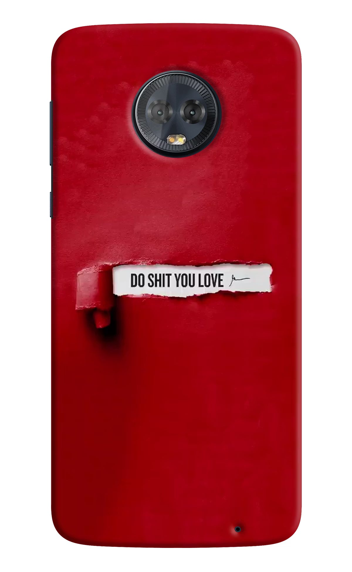 Do Shit You Love Moto G6 Hard Case Back Cover by Casekaro