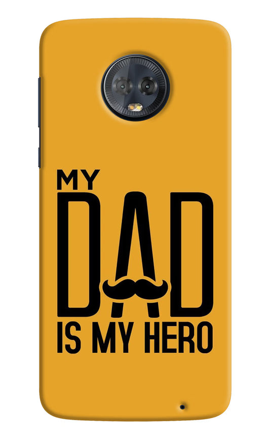 My Dad Is My Hero Moto G6 Hard Case Back Cover by Casekaro