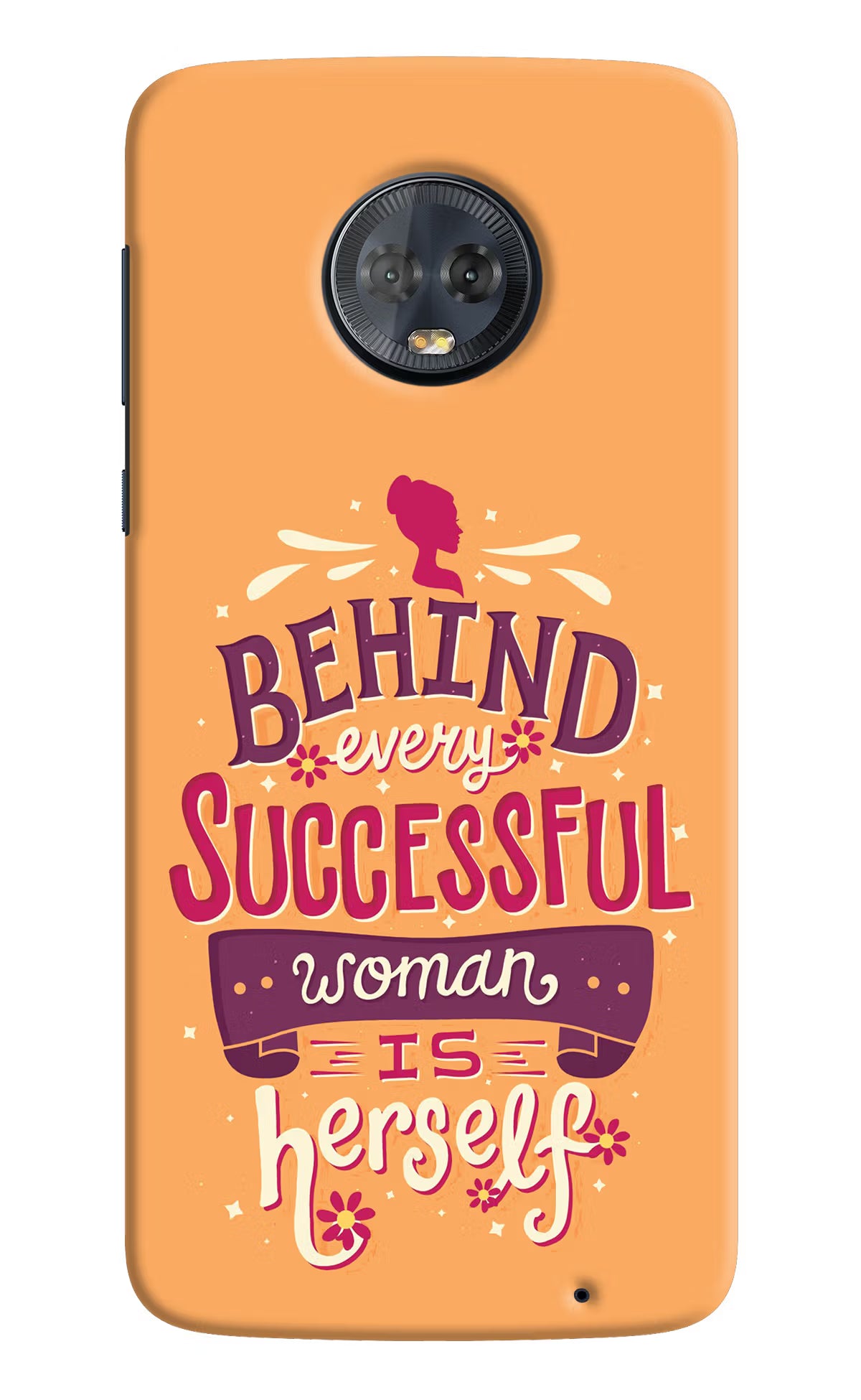 Behind Every Successful Woman There Is Herself Moto G6 Hard Case Back Cover by Casekaro