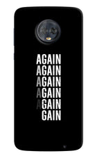 Again Again Gain Moto G6 Hard Case Back Cover by Casekaro