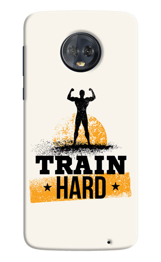 Train Hard Moto G6 Hard Case Back Cover by Casekaro