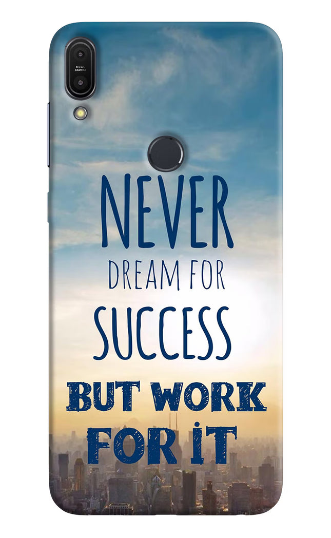 Never Dream For Success But Work For It Asus Zenfone Max Pro M1 Hard Case Back Cover by Casekaro