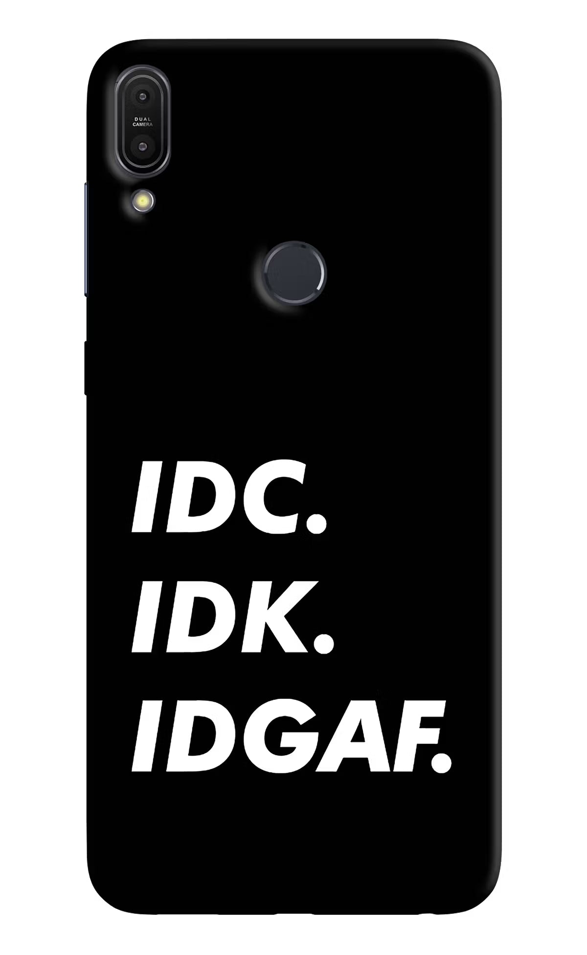 Idc Idk Idgaf Asus Zenfone Max Pro M1 Hard Case Back Cover by Casekaro