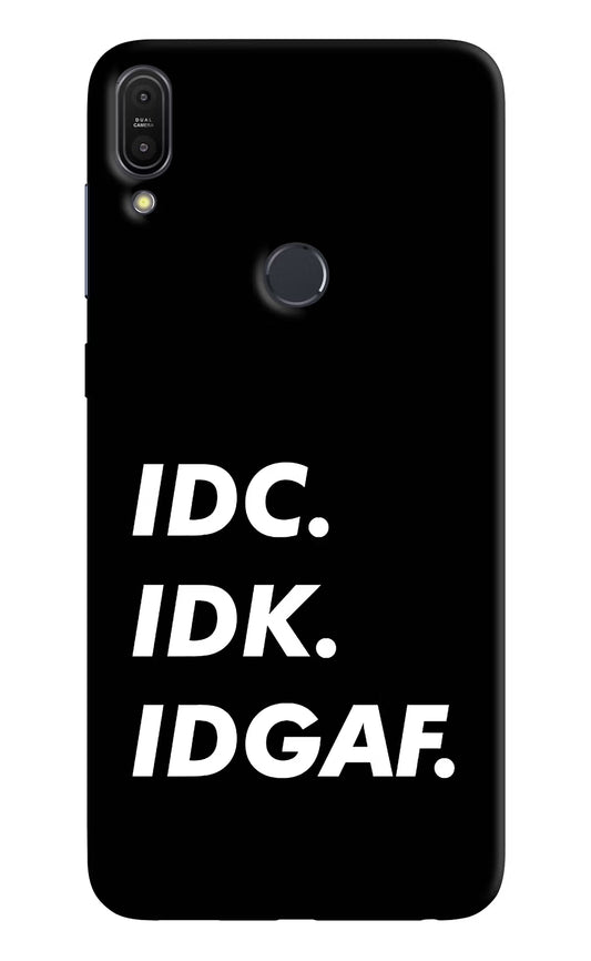 Idc Idk Idgaf Asus Zenfone Max Pro M1 Hard Case Back Cover by Casekaro