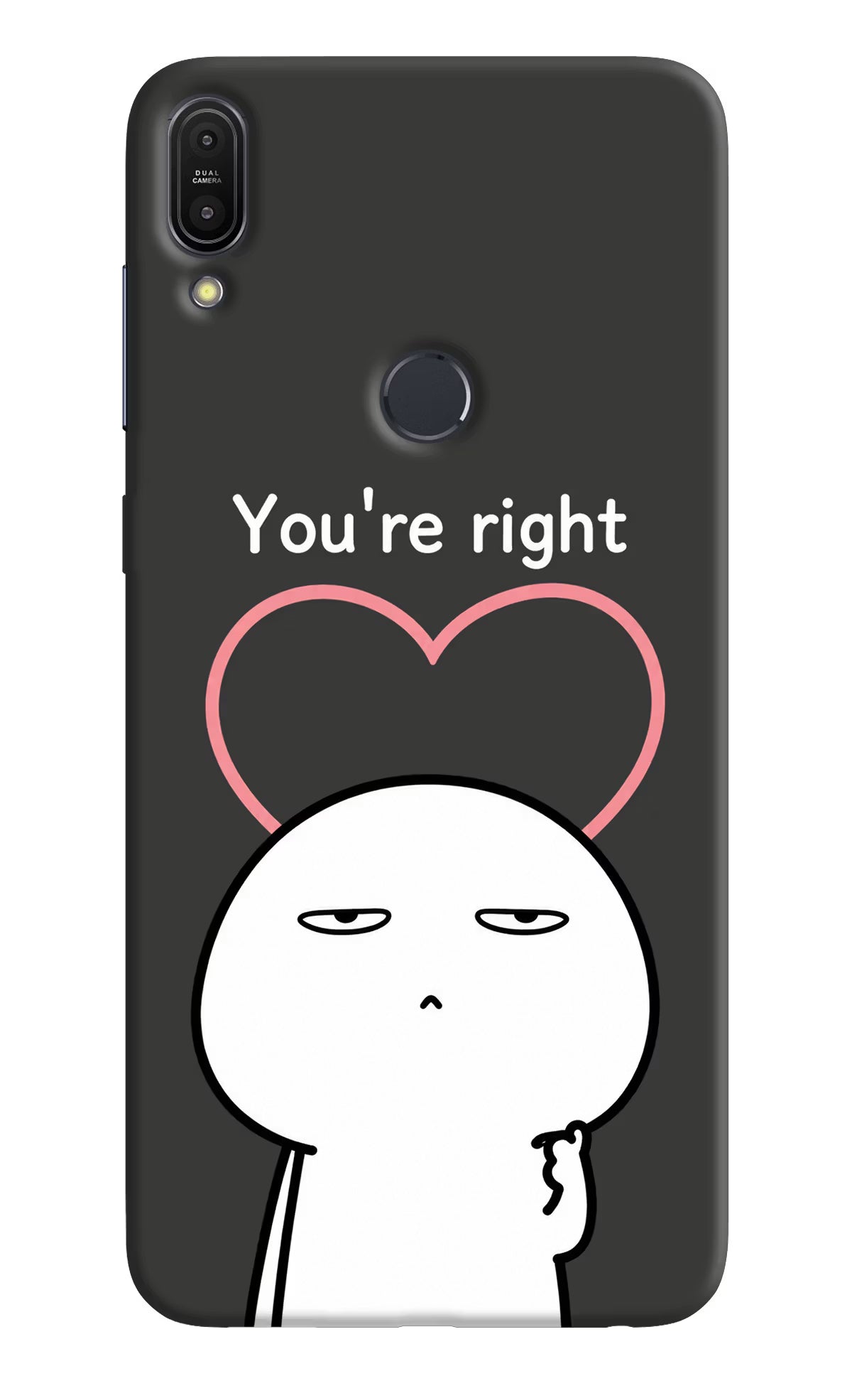 You're Right Asus Zenfone Max Pro M1 Back Cover