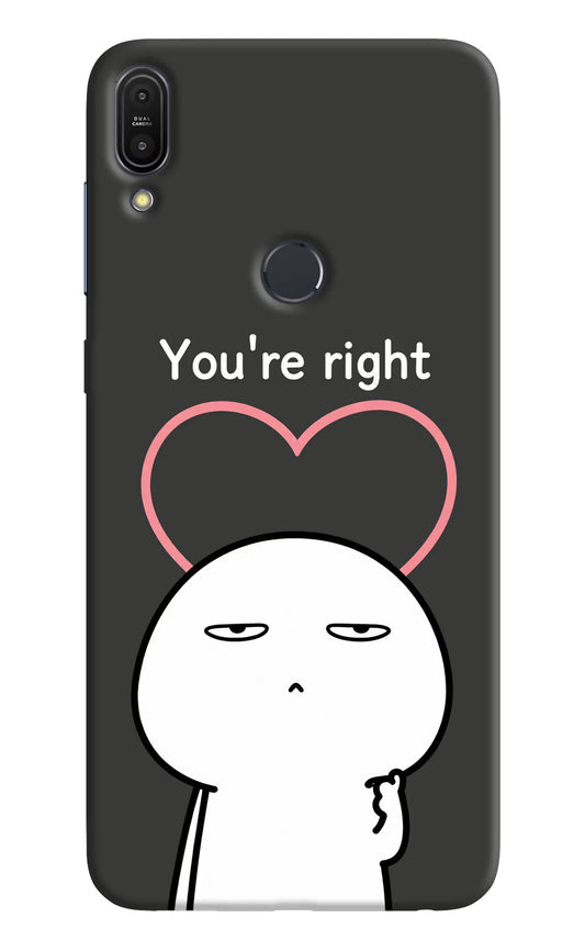 You're Right Asus Zenfone Max Pro M1 Hard Case Back Cover by Casekaro