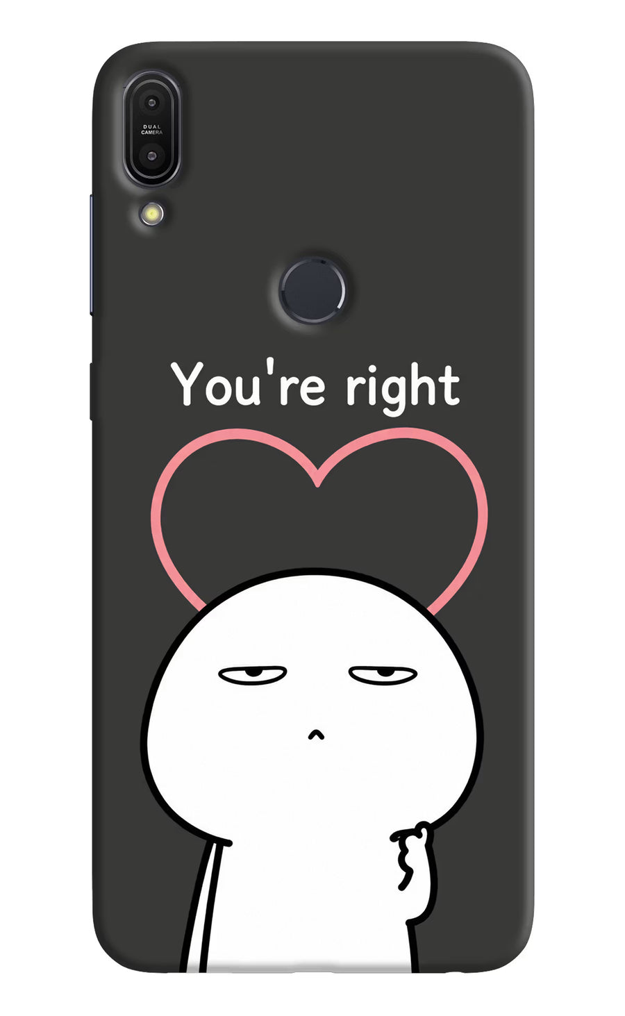 You're Right Asus Zenfone Max Pro M1 Back Cover, Hard case