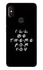 I'll Be There For You Redmi Y2 Hard Case Back Cover by Casekaro