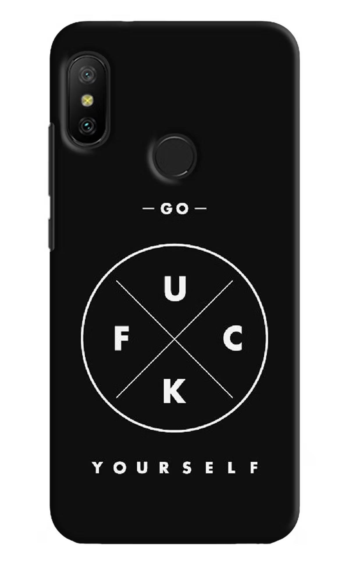 Go Fuck Yourself Redmi 6 Pro Hard Case Back Cover by Casekaro