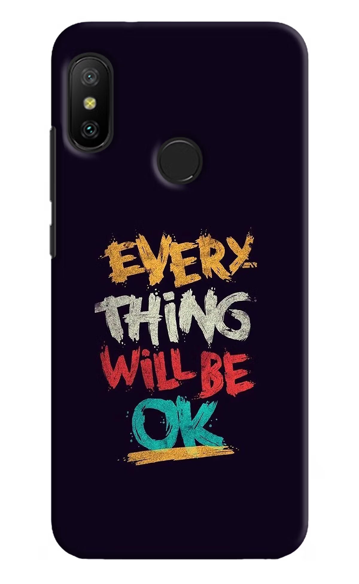 Everything Will Be Ok Redmi 6 Pro Hard Case Back Cover by Casekaro