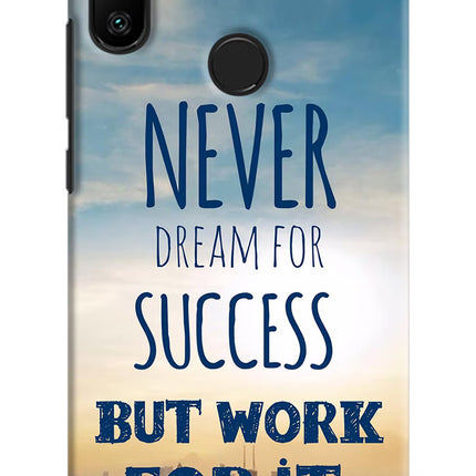 Never Dream For Success But Work For It Redmi 6 Pro Hard Case Back Cover by Casekaro