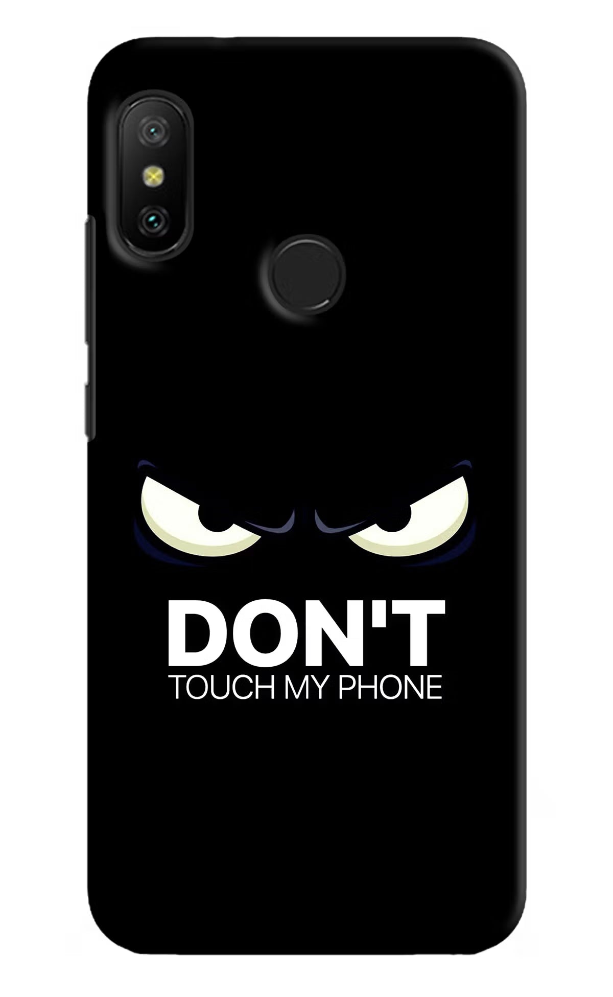 Don'T Touch My Phone Redmi 6 Pro Hard Case Back Cover by Casekaro