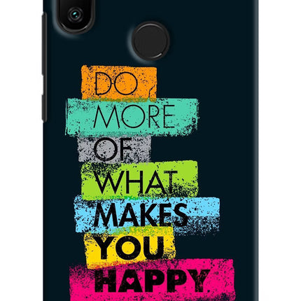 Do More Of What Makes You Happy Redmi 6 Pro Hard Case Back Cover by Casekaro