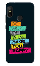 Do More Of What Makes You Happy Redmi 6 Pro Hard Case Back Cover by Casekaro