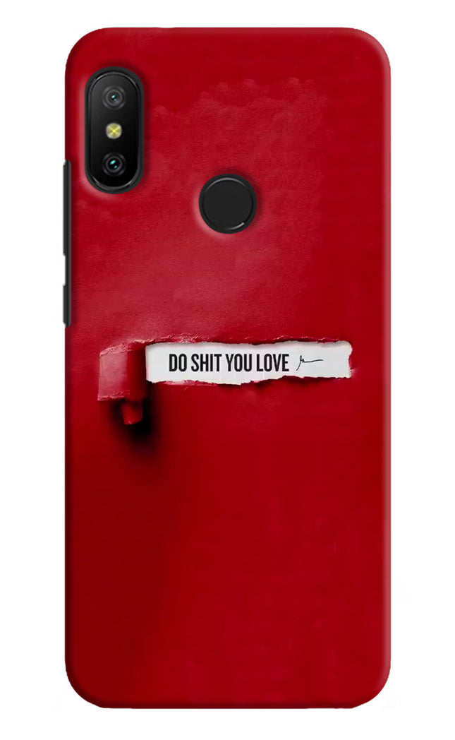 Do Shit You Love Redmi 6 Pro Hard Case Back Cover by Casekaro