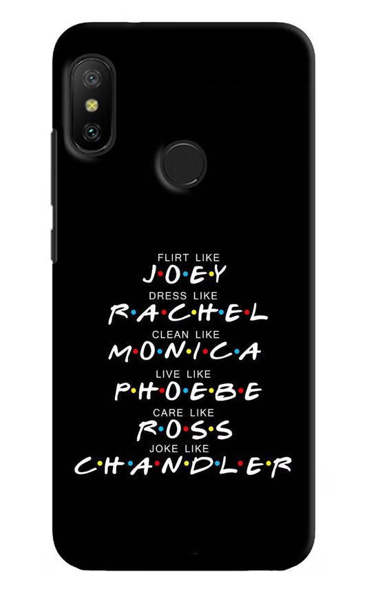 FRIENDS Character Redmi 6 Pro Hard Case Back Cover by Casekaro