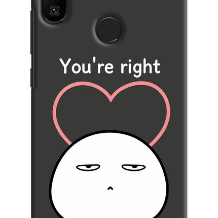 You're Right Redmi 6 Pro Hard Case Back Cover by Casekaro