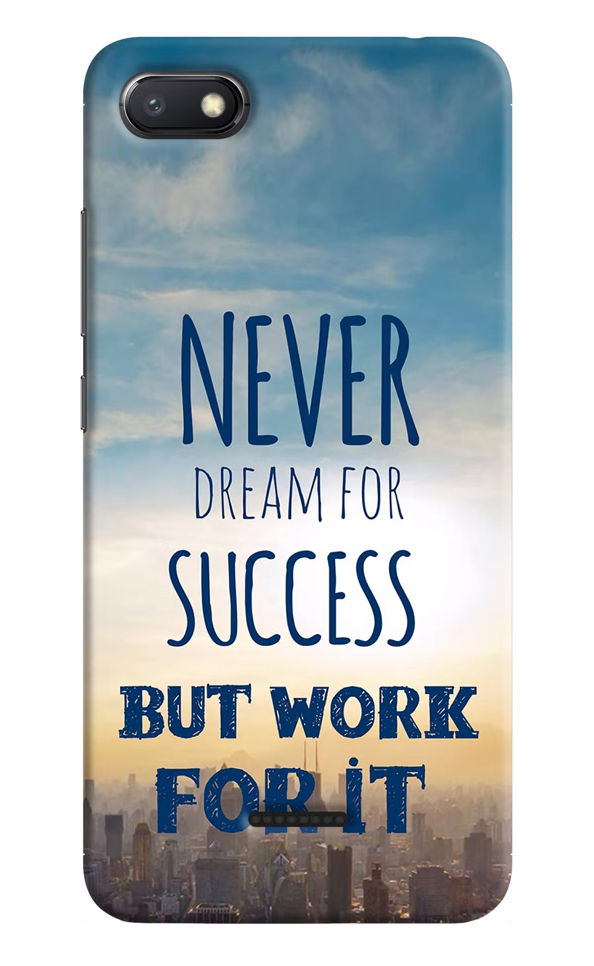 Never Dream For Success But Work For It Redmi 6A Hard Case Back Cover by Casekaro