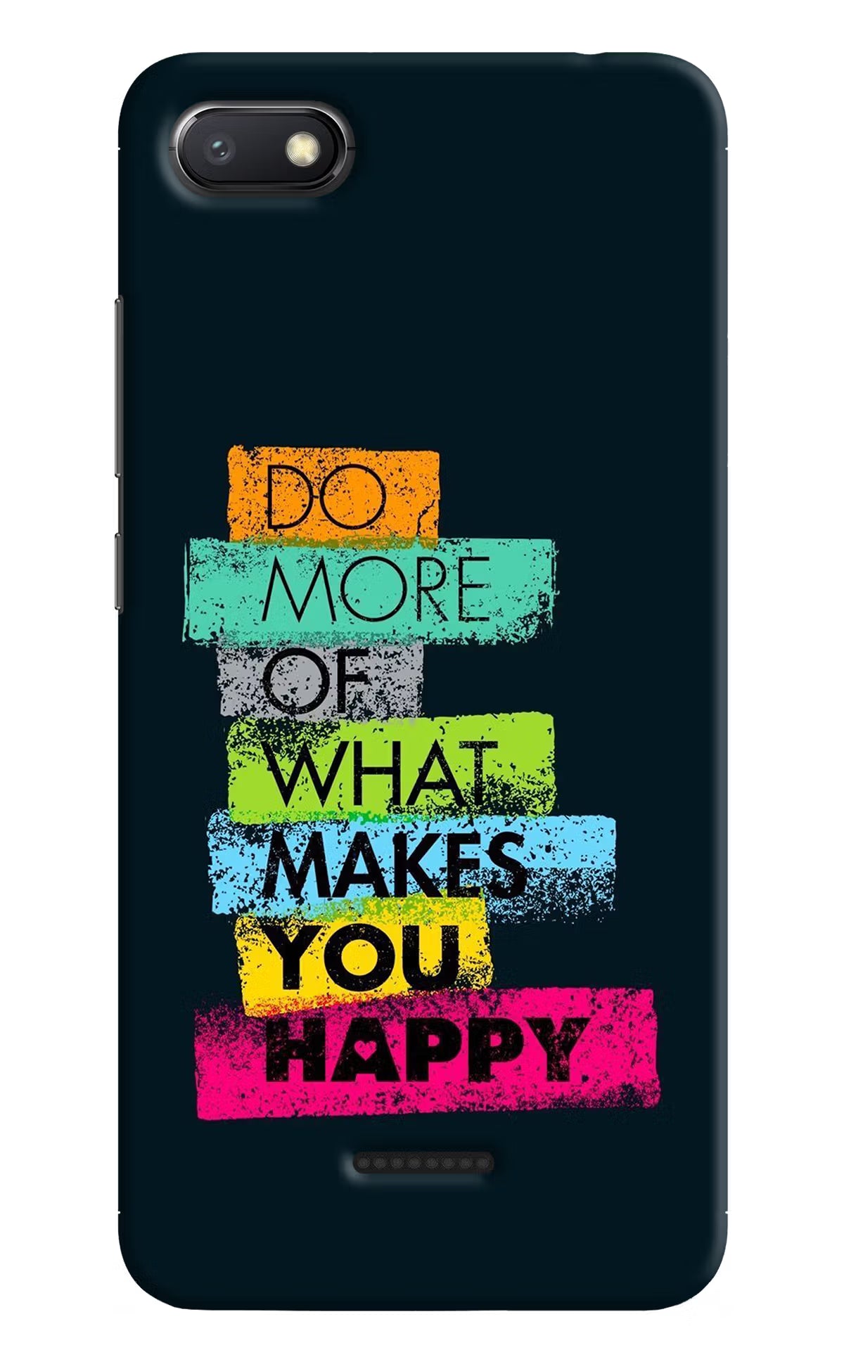 Do More Of What Makes You Happy Redmi 6A Hard Case Back Cover by Casekaro