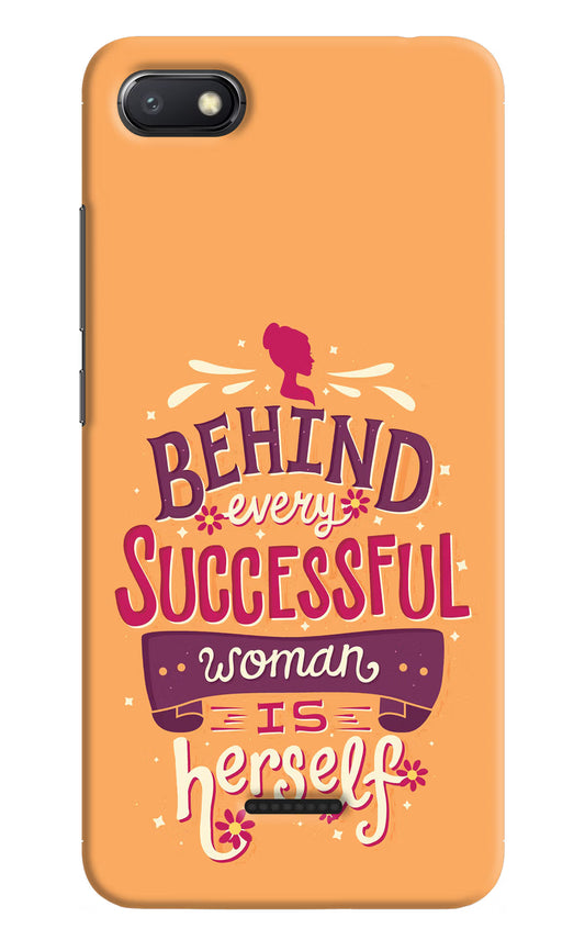 Behind Every Successful Woman There Is Herself Redmi 6A Hard Case Back Cover by Casekaro
