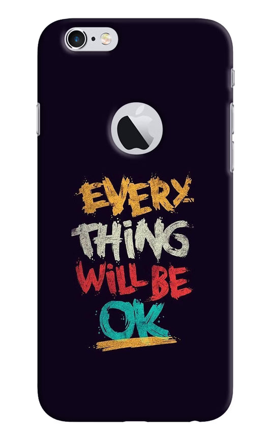 Everything Will Be Ok iPhone 6 Logocut Hard Case Back Cover by Casekaro
