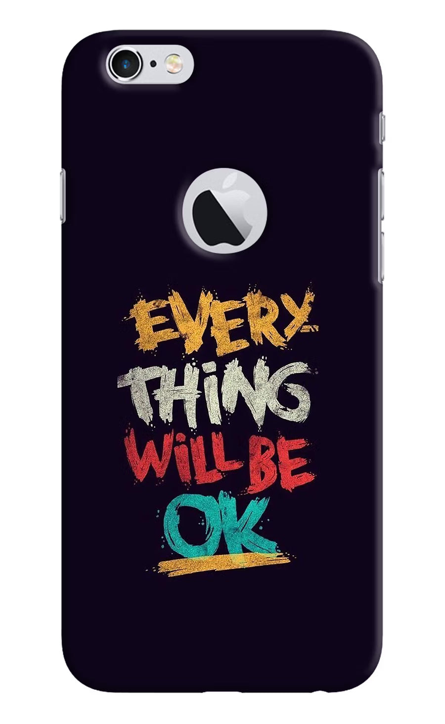 Everything Will Be Ok iPhone 6 Logocut Back Cover, Hard case