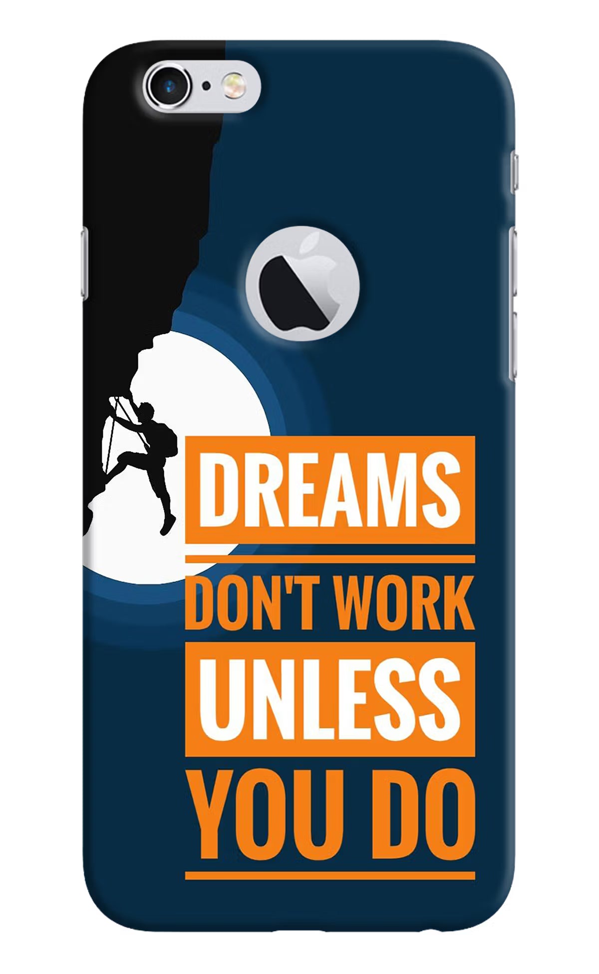 Dreams Don’T Work Unless You Do iPhone 6 Logocut Hard Case Back Cover by Casekaro