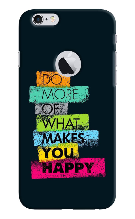 Do More Of What Makes You Happy iPhone 6 Logocut Hard Case Back Cover by Casekaro