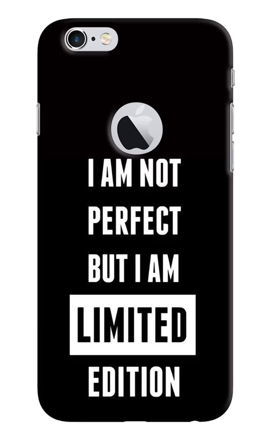 I Am Not Perfect But I Am Limited Edition iPhone 6 Logocut Hard Case Back Cover by Casekaro