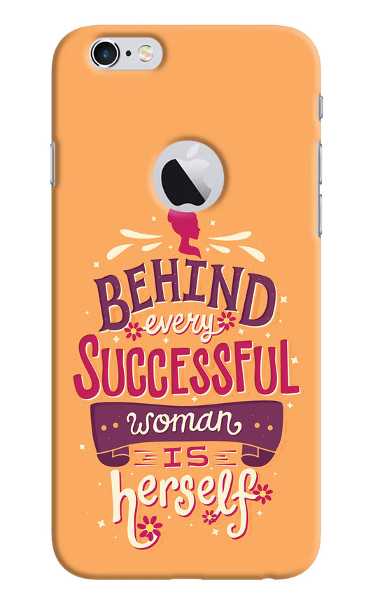 Behind Every Successful Woman There Is Herself iPhone 6 Logocut Hard Case Back Cover by Casekaro